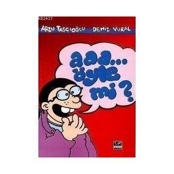 AAA ÖYLE MI? - DENIZ VURAL;ARZU TAŞÇIOĞLU