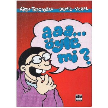 AAA ÖYLE MI? - DENIZ VURAL;ARZU TAŞÇIOĞLU