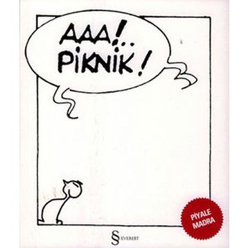 AAA!.. PIKNIK! - PIYALE MADRA