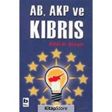 AB, AKP VE KIBRIS - BILAL N. ŞİMŞİR