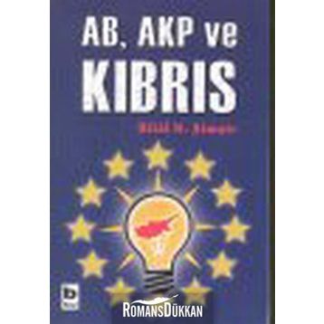 AB, AKP VE KIBRIS - BILAL N. ŞİMŞİR