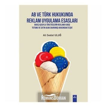AB ve Türk Hukukunda Reklam Uygulama Esasları - Ali Sedat Uluğ