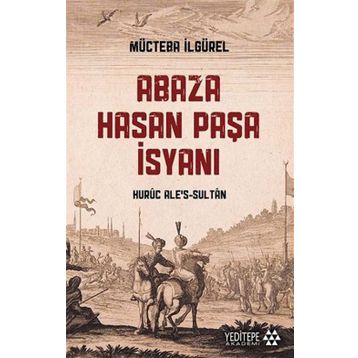 Abaza Hasan Paşa İsyanı - Mücteba İlgürel