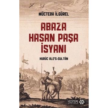 Abaza Hasan Paşa İsyanı - Mücteba İlgürel