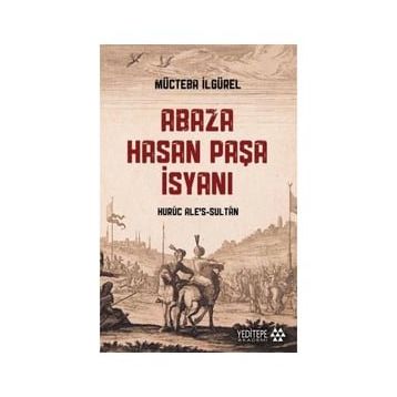 Abaza Hasan Paşa İsyanı - Mücteba İlgürel