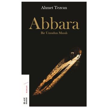 Abbara - Bir Umudun Masalı - Ahmet Tezcan