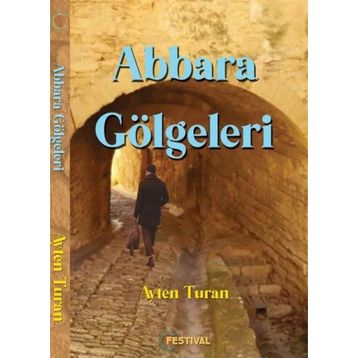 Abbara Gölgeleri - Ayten Turan