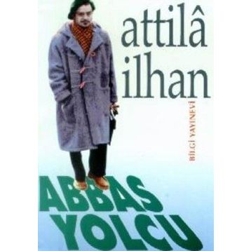 ABBAS YOLCU - ATTILÂ İLHAN