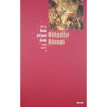 Abbasiler Dönemi - İhsan Süreyya Sırma