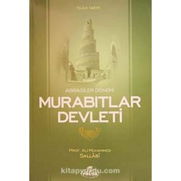 ABBASILER DÖNEMİ MURABITLAR DEVLETI - ALI MUHAMMED SALLABI