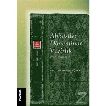 Abbasiler Döneminde Vezirlik - Halil İbrahim Hançabay