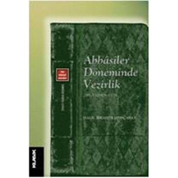 Abbasiler Döneminde Vezirlik - Halil İbrahim Hançabay