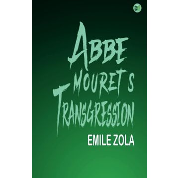Abbe Mouret's Transgression - Emile Zola