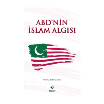 ABD’nin İslam Algısı - Murat Silinir