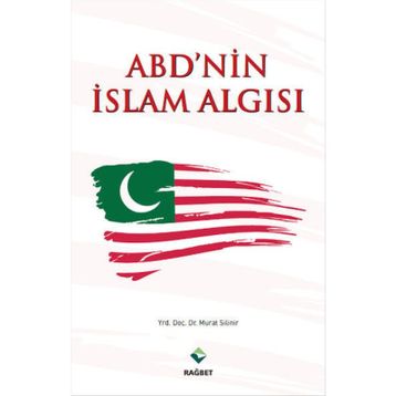 ABD’nin İslam Algısı - Murat Silinir