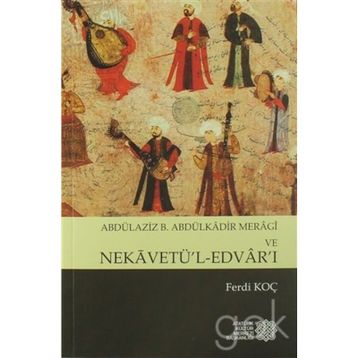 Abdülaziz B. Abdülkadir Meragi Ve Nekavetül Edvarı - Ferdi Koç