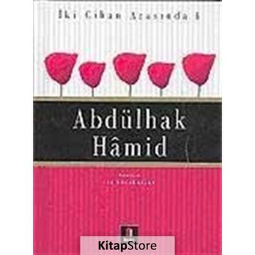 Abdülhak Hamid - İki Cihan Arasında 4 - İsa Kocakaplan