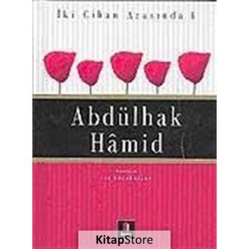 Abdülhak Hamid - İki Cihan Arasında 4 - İsa Kocakaplan