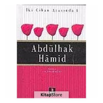 Abdülhak Hamid - İki Cihan Arasında 4 - İsa Kocakaplan