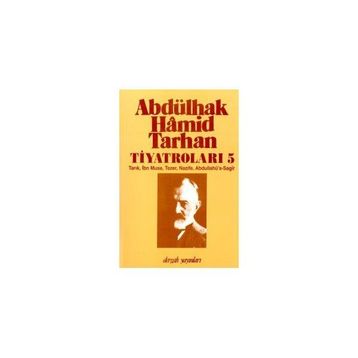 ABDÜLHAK HÂMID TARHAN´IN TİYATROLARI 5 TARIK, İBN MUSA, TEZER, NAZIFE, ABDULLAHÜ´S-SAGÎR - İNCİ ENGİNÜN