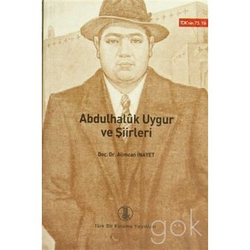 Abdulhaluk Uygur ve Şiirleri - Alimcan İnayet