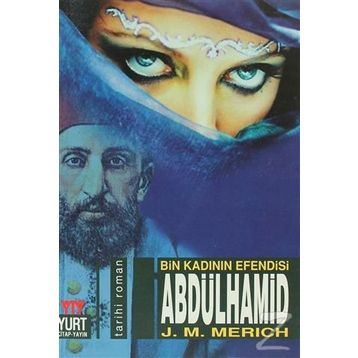 Abdülhamid - Bin Kadının Efendisi - J. M. Merich
