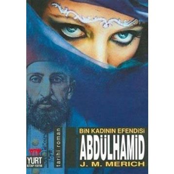Abdülhamid - Bin Kadının Efendisi - J. M. Merich