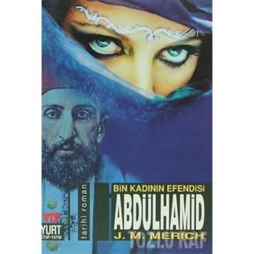 Abdülhamid - Bin Kadının Efendisi - J. M. Merich