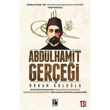 ABDÜLHAMİD GERÇEĞİ - ORHAN KOLOĞLU (ISBN:9789756461228)