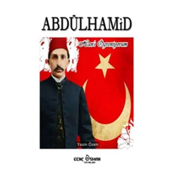 Abdülhamid Han’ı Öğreniyorum - Yasin Özen