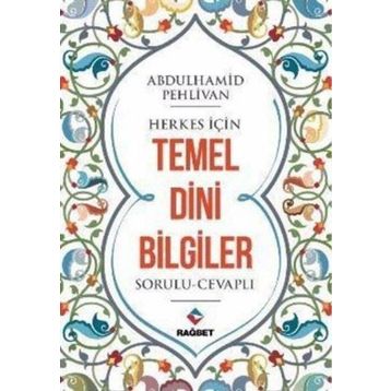 Abdulhamid Pehlivan - Herkes İçin Temel Dini Bilgiler