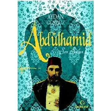 ABDÜLHAMİD SON SULTAN ROMA SULTANLARI- 1 - AYDAN GÜNDÜZ