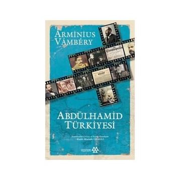 Abdülhamid Türkiyesi - Arminius Vambery