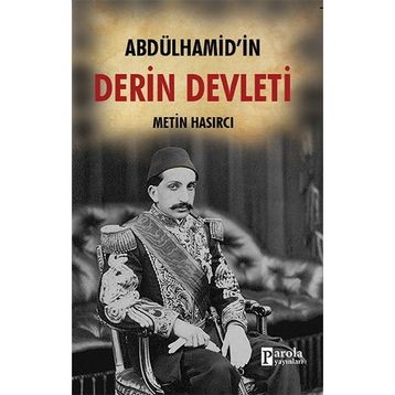 Abdülhamid’in Derin Devleti - Metin Hasırcı