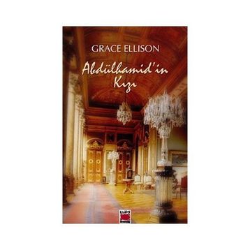 Abdülhamid’in Kızı - Grace Ellison