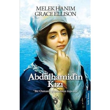 Abdülhamid’in Kızı - Grace Ellison