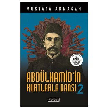 ABDÜLHAMİD'İN KURTLARLA DANSI 2 - MUSTAFA ARMAĞAN