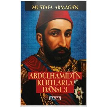 Abdülhamid'in Kurtlarla Dansı 3 - Mustafa Armağan