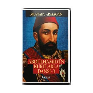 Abdülhamid'in Kurtlarla Dansı 3 - Mustafa Armağan