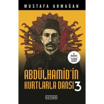 Abdülhamid'in Kurtlarla Dansı 3 - Mustafa Armağan