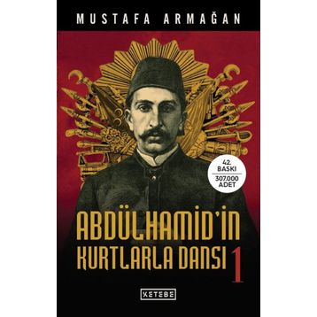 Abdülhamid'in Kurtlarla Dansı - Mustafa Armağan