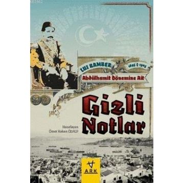 ABDULHAMIT DÖNEMİNE AIT GIZLI NOTLAR - LUI RAMBER