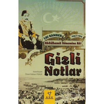 ABDULHAMIT DÖNEMİNE AIT GIZLI NOTLAR - LUI RAMBER