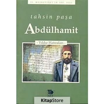 ABDÜLHAMİT YILDIZ HATIRALARI - TAHSIN PAŞA