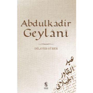 Abdülkadir Geylani - Dilaver Gürer
