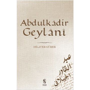 Abdülkadir Geylani - Dilaver Gürer