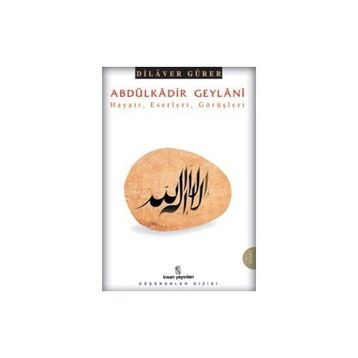 Abdülkadir Geylani - Dilaver Gürer