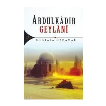 Abdülkadir Geylani - Mustafa Özdamar