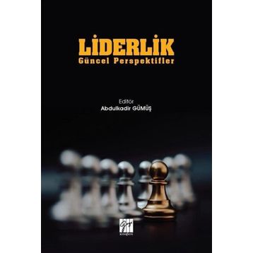 Abdulkadir Gümüş Liderlik Güncel Perspektifler