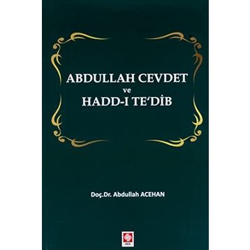 Abdullah Cevdet ve Hadd-ı Te`dib - Abdullah Acehan